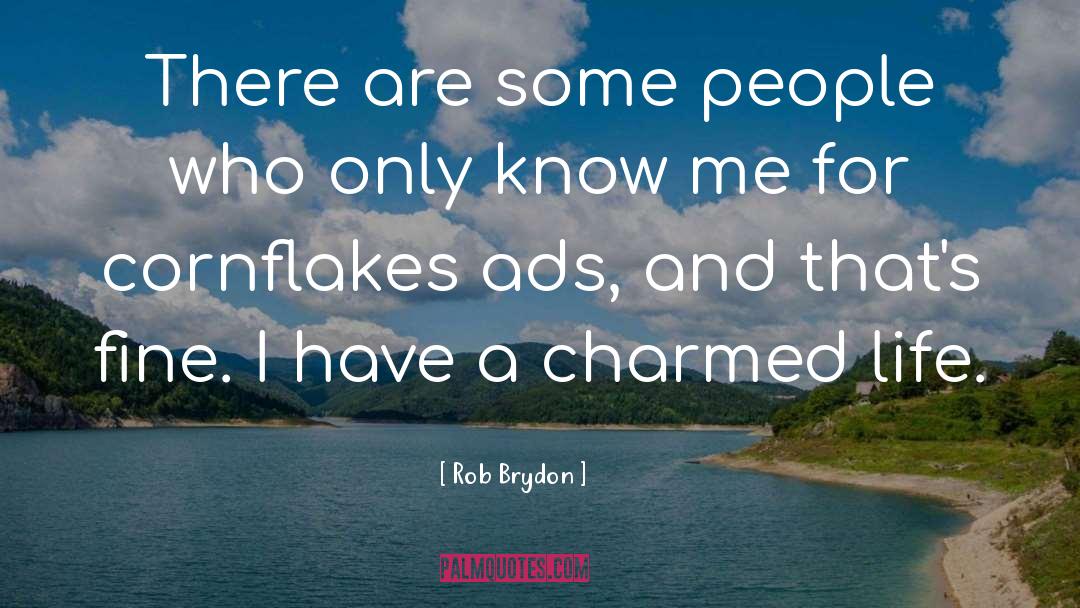Charmed quotes by Rob Brydon