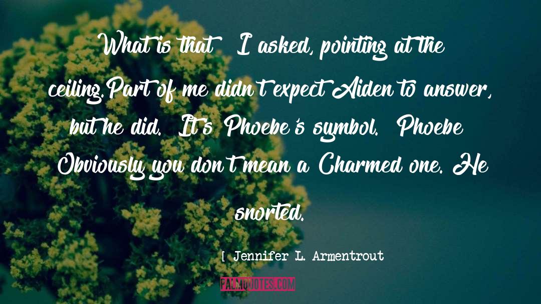 Charmed quotes by Jennifer L. Armentrout
