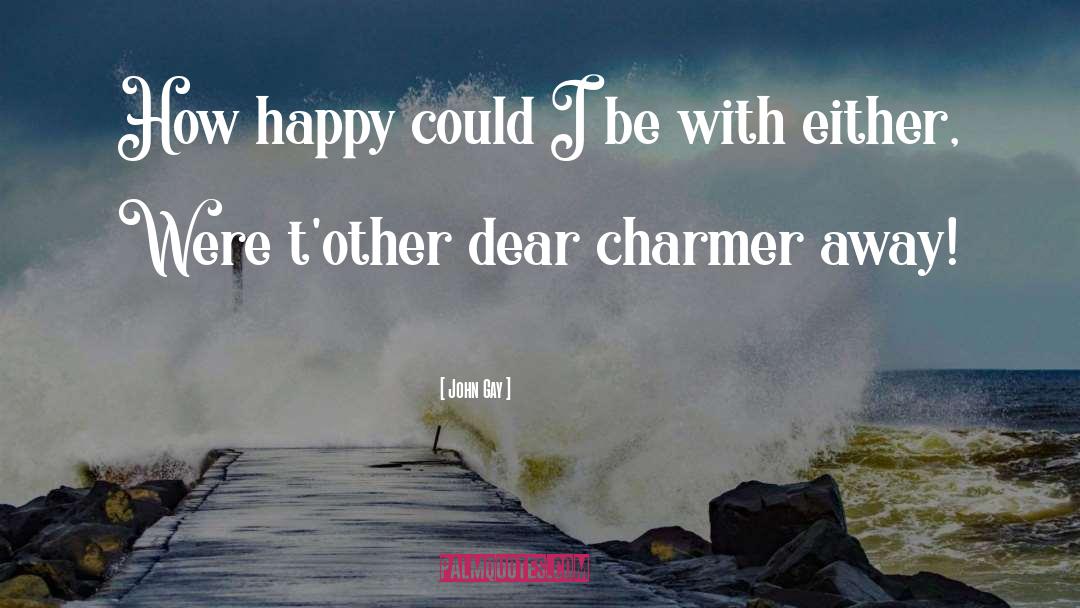 Charmers quotes by John Gay