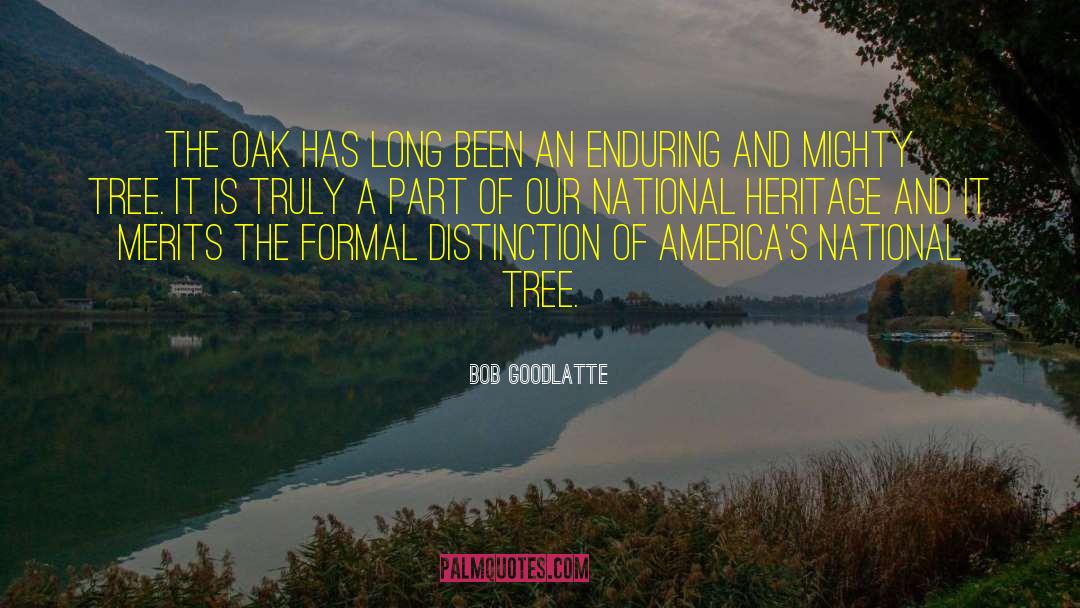 Charred Oak quotes by Bob Goodlatte