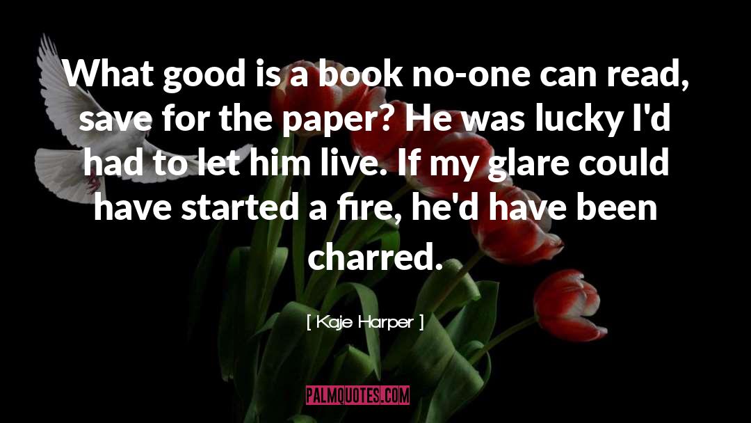Charred quotes by Kaje Harper