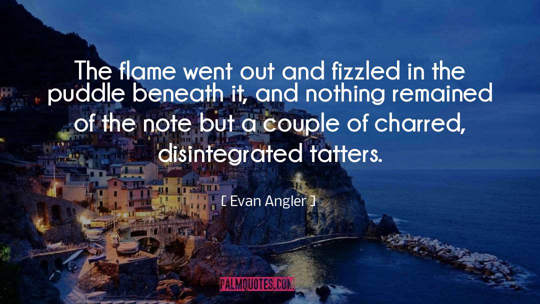 Charred quotes by Evan Angler