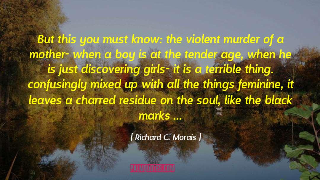Charred quotes by Richard C. Morais