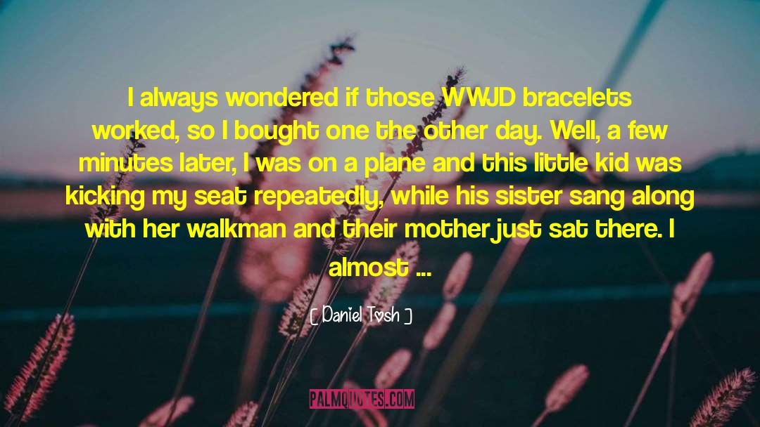 Charriol Bracelet quotes by Daniel Tosh