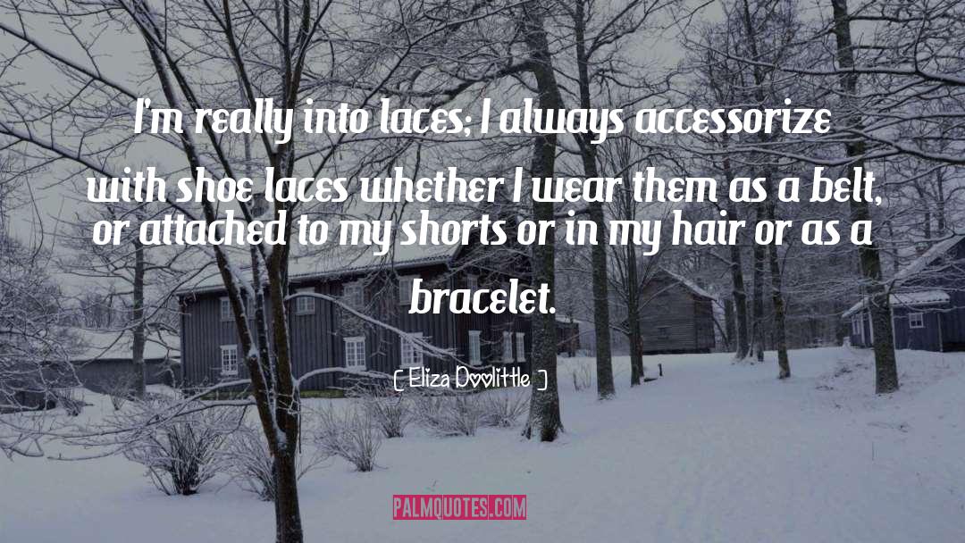 Charriol Bracelet quotes by Eliza Doolittle