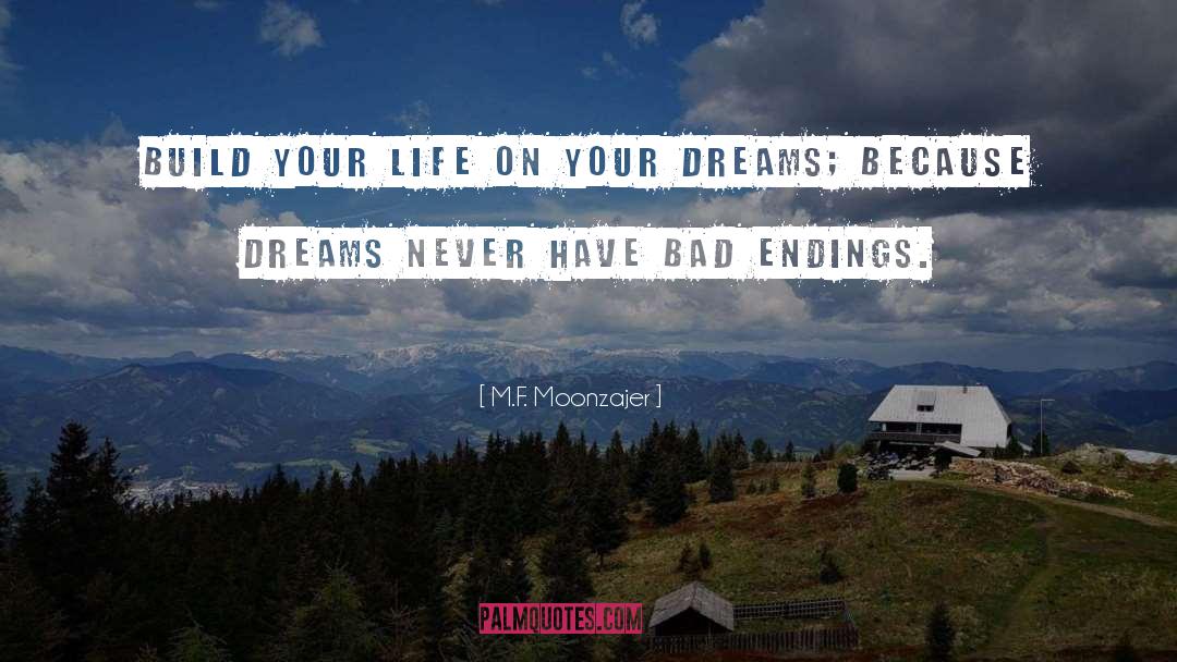 Chase Dreams quotes by M.F. Moonzajer
