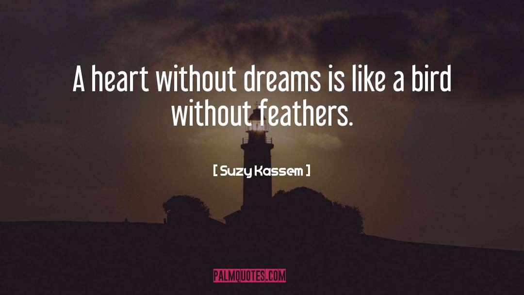 Chase Dreams quotes by Suzy Kassem