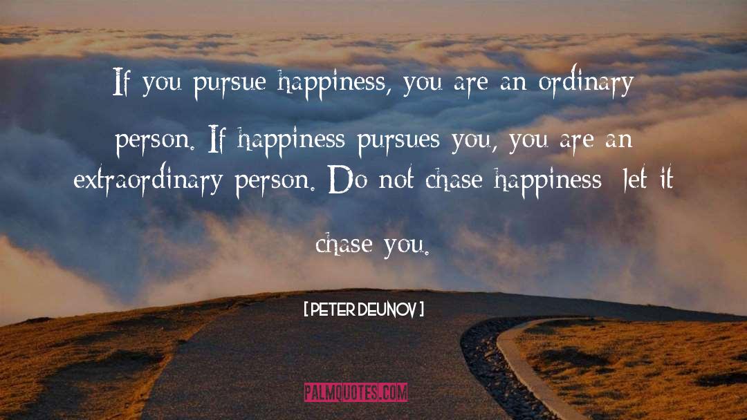 Chase Happiness quotes by Peter Deunov