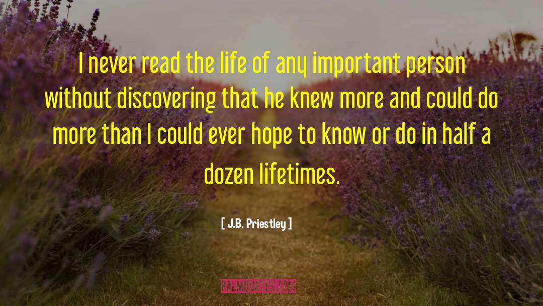 Chase Of A Lifetime quotes by J.B. Priestley