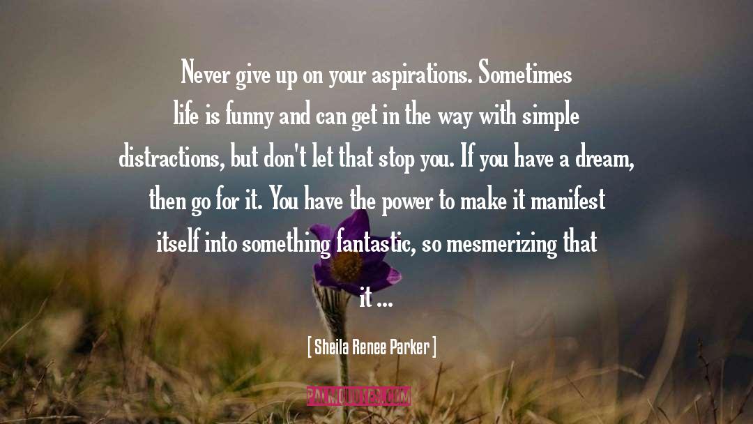 Chase Your Dream quotes by Sheila Renee Parker