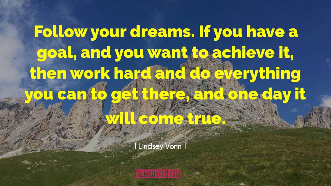 Chase Your Dreams quotes by Lindsey Vonn