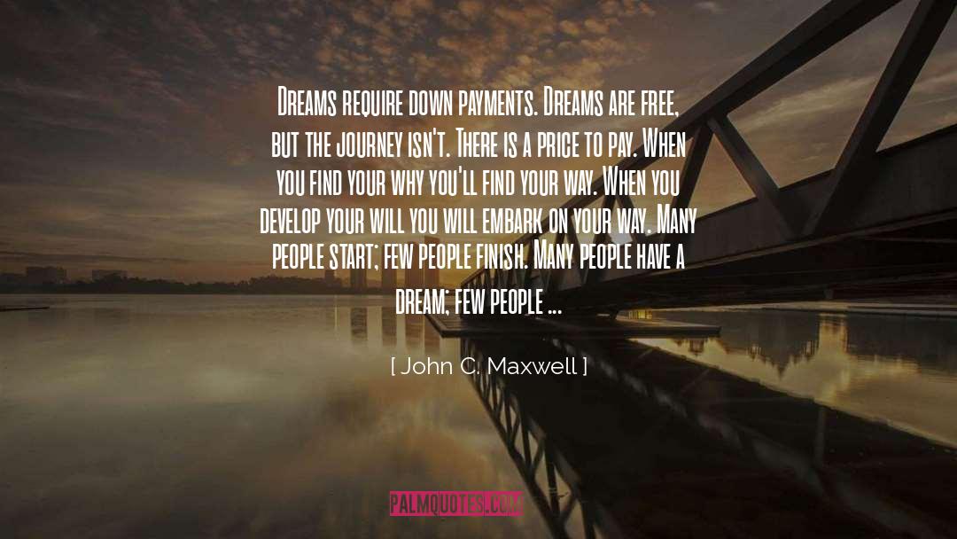 Chase Your Dreams quotes by John C. Maxwell