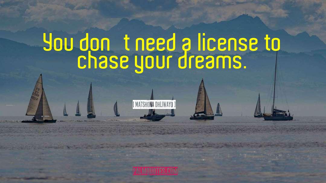 Chase Your Dreams quotes by Matshona Dhliwayo