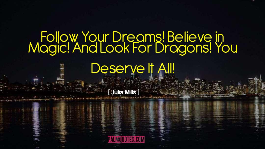 Chase Your Dreams quotes by Julia Mills