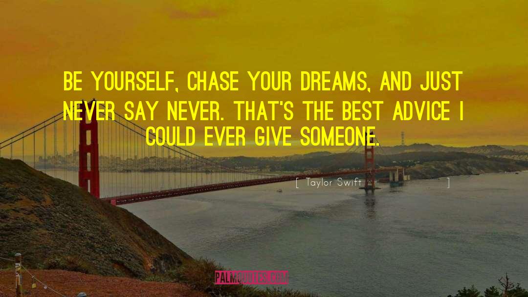 Chase Your Dreams quotes by Taylor Swift