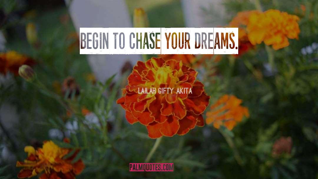 Chase Your Dreams quotes by Lailah Gifty Akita