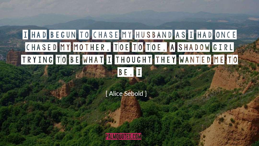 Chased quotes by Alice Sebold