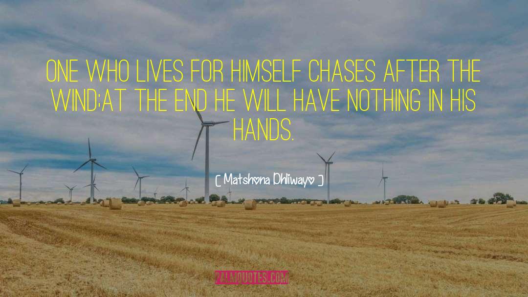 Chases quotes by Matshona Dhliwayo