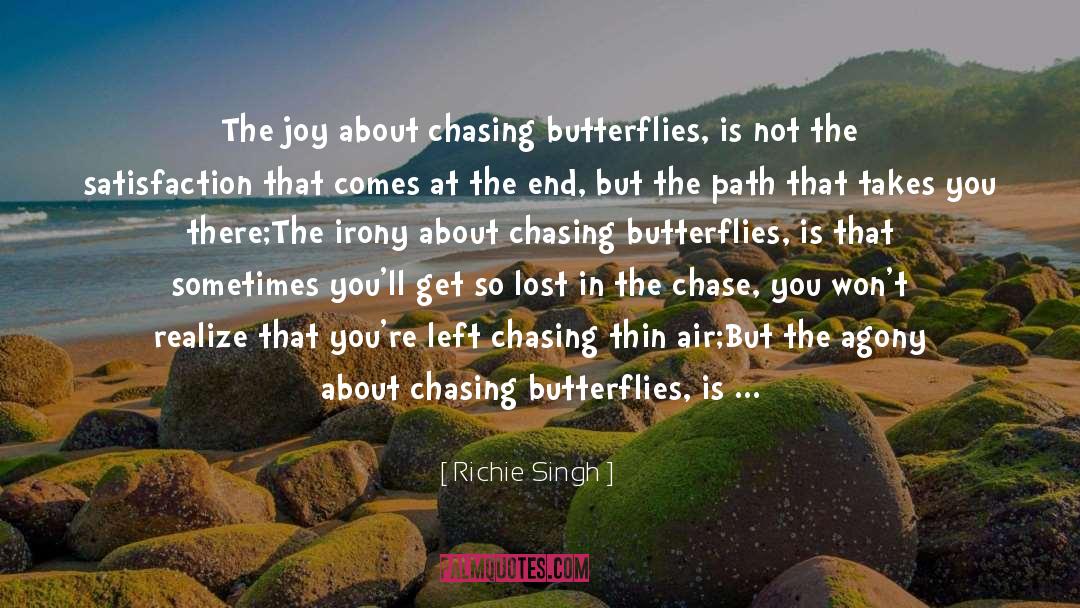 Chasing Butterflies quotes by Richie Singh