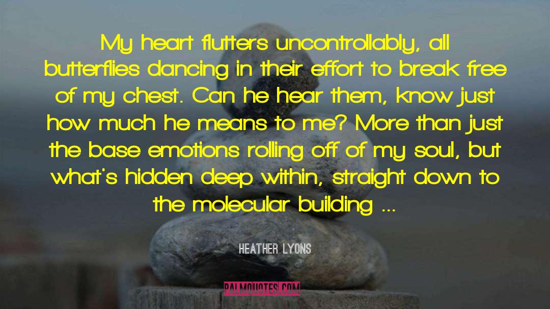 Chasing Butterflies quotes by Heather Lyons