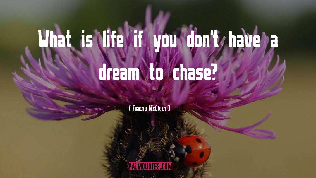 Chasing Dreams quotes by Joanne McClean