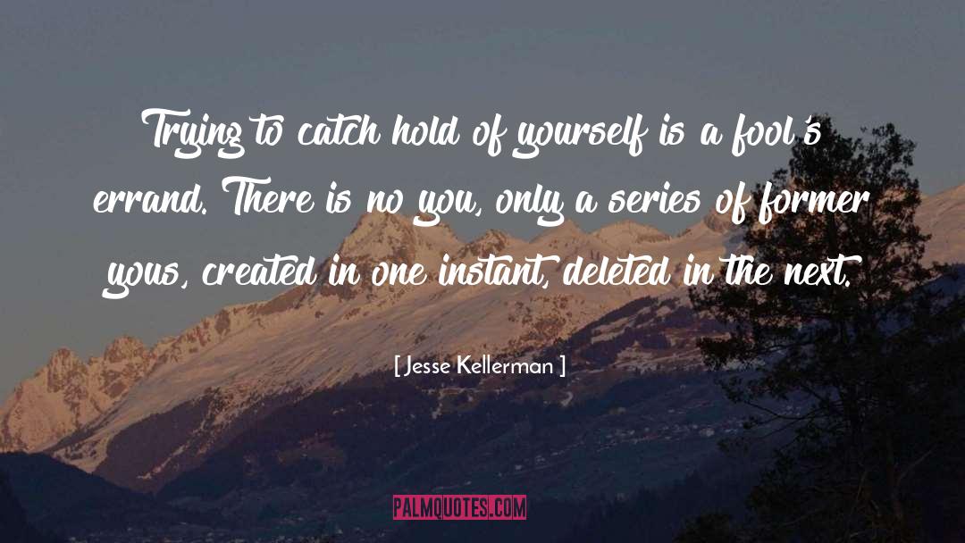 Chasing Fool Series quotes by Jesse Kellerman