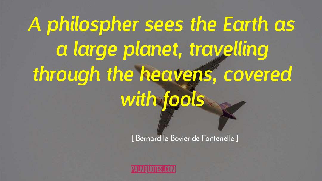 Chasing Fools Series quotes by Bernard Le Bovier De Fontenelle