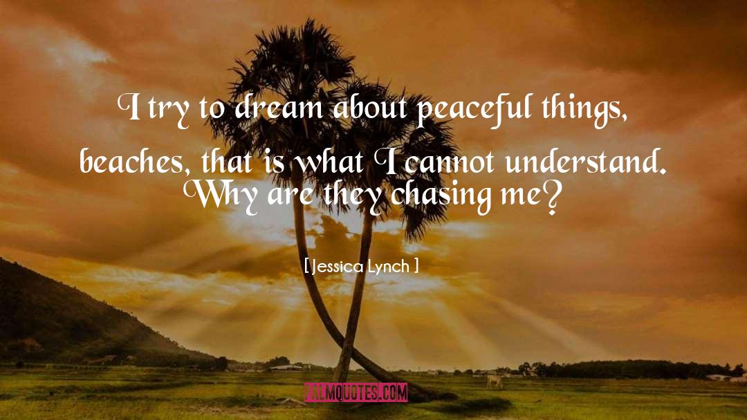 Chasing Me quotes by Jessica Lynch