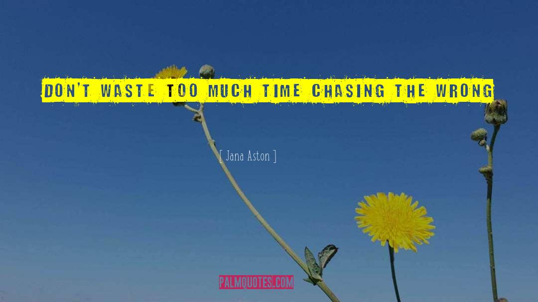 Chasing Me quotes by Jana Aston