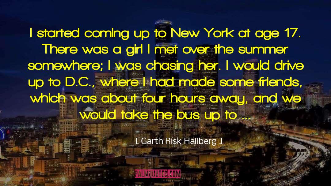Chasing Me quotes by Garth Risk Hallberg