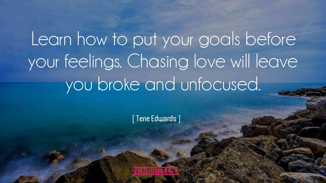 Chasing quotes by Tene Edwards