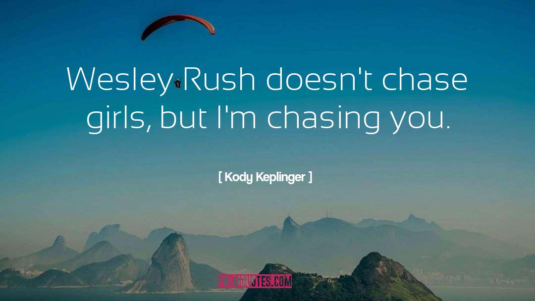 Chasing quotes by Kody Keplinger