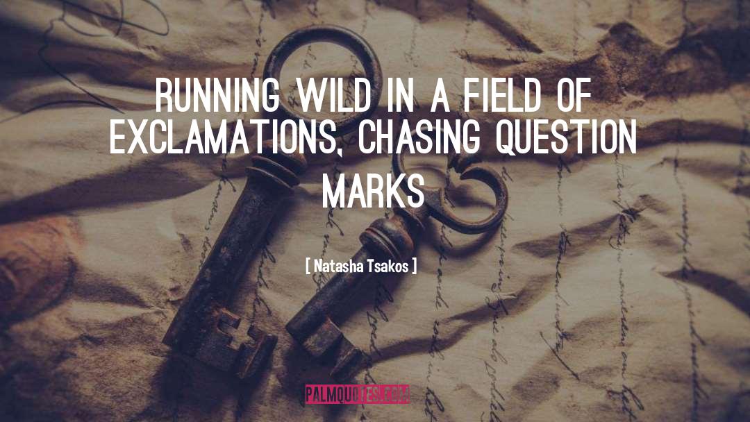 Chasing quotes by Natasha Tsakos