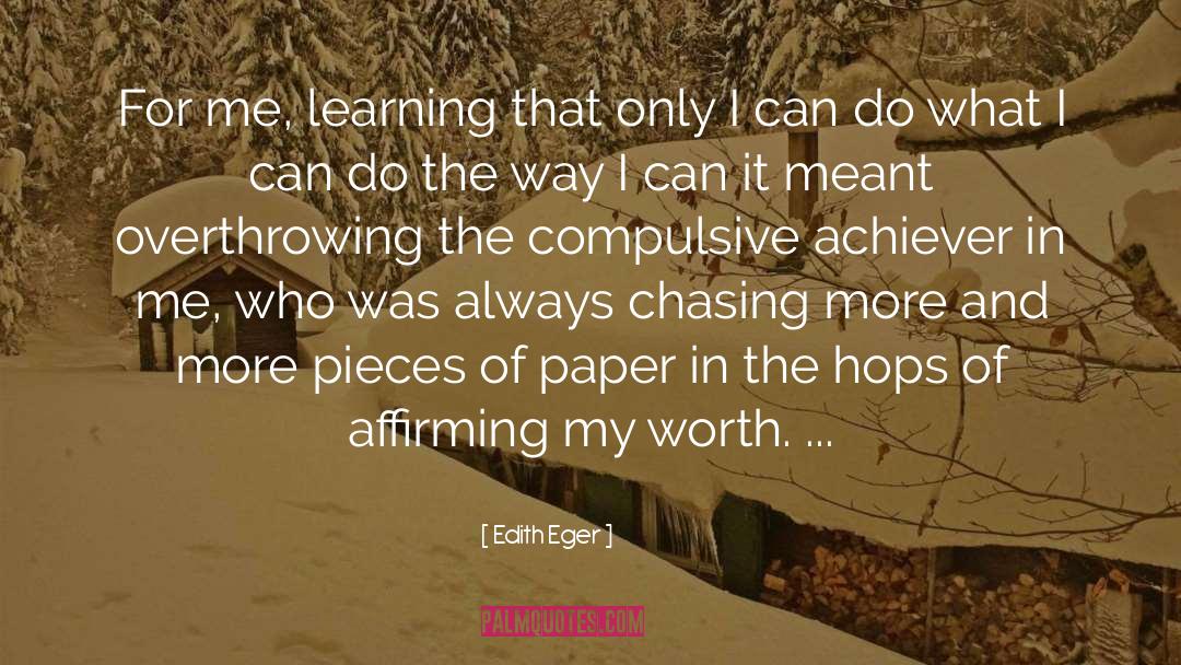 Chasing quotes by Edith Eger