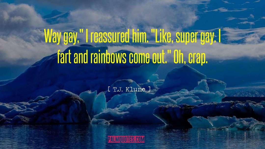 Chasing Rainbows quotes by T.J. Klune