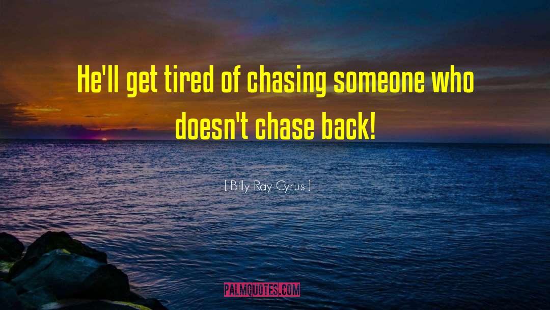 Chasing Rainbows quotes by Billy Ray Cyrus