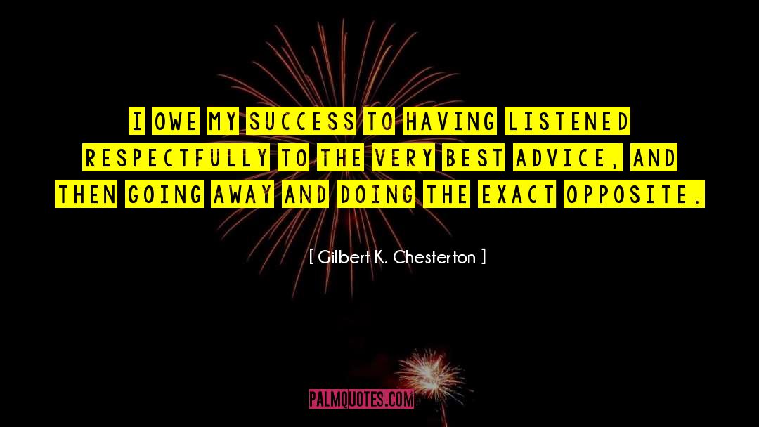 Chasing Success quotes by Gilbert K. Chesterton