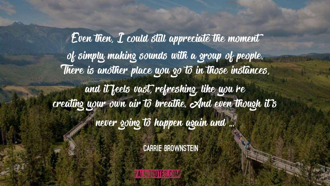 Chasing The Moment quotes by Carrie Brownstein