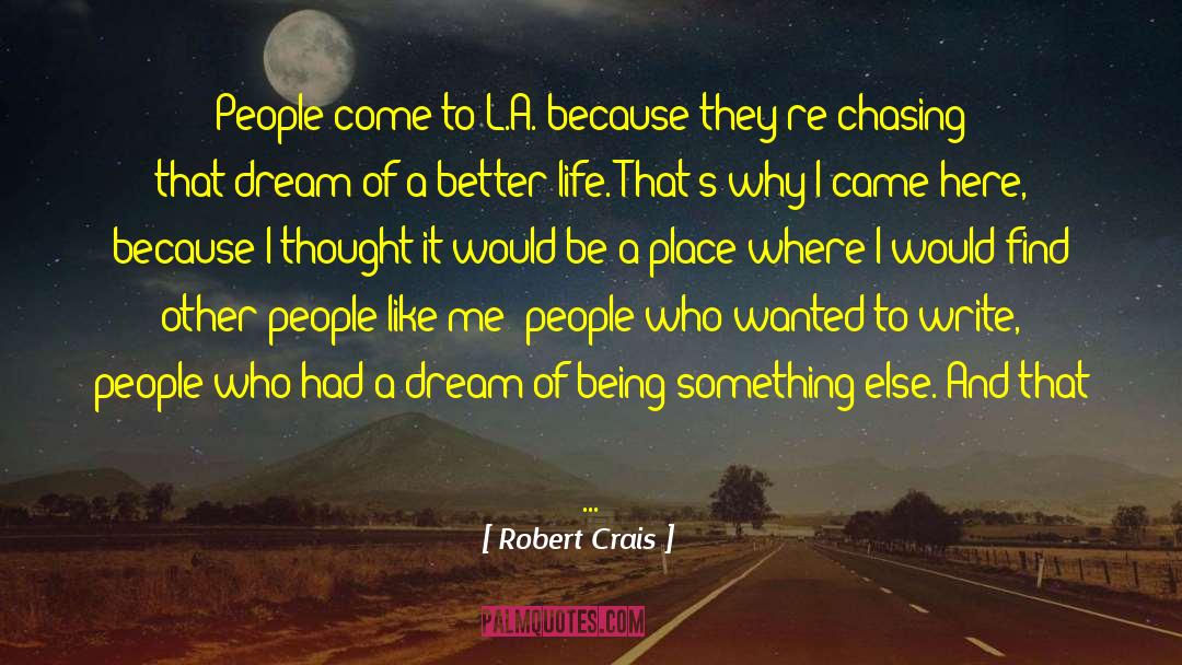 Chasing Trains quotes by Robert Crais