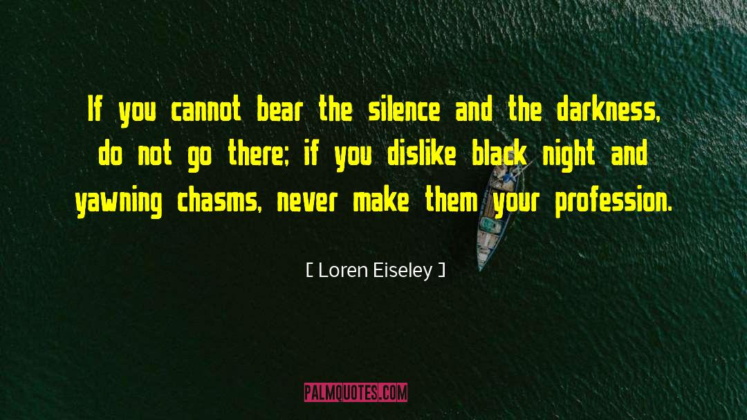 Chasms quotes by Loren Eiseley