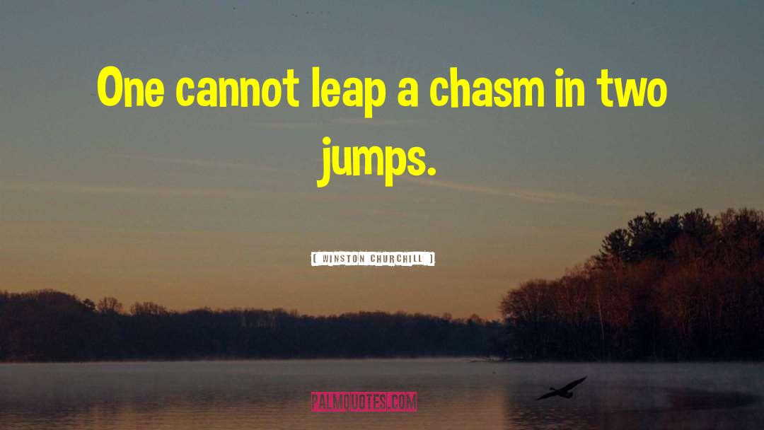 Chasms quotes by Winston Churchill