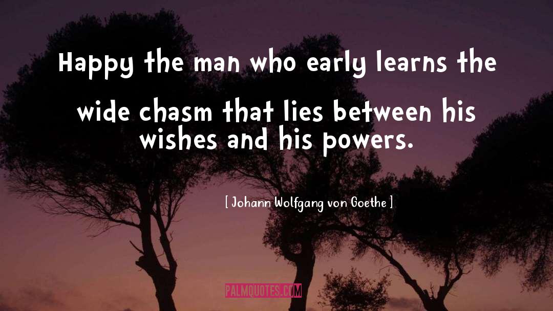 Chasms quotes by Johann Wolfgang Von Goethe