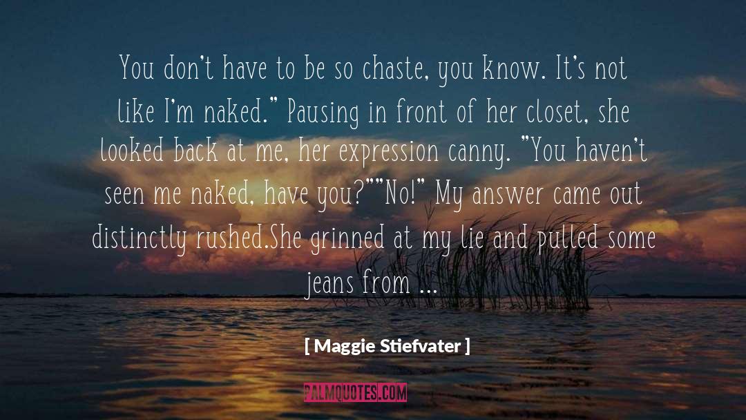 Chaste quotes by Maggie Stiefvater