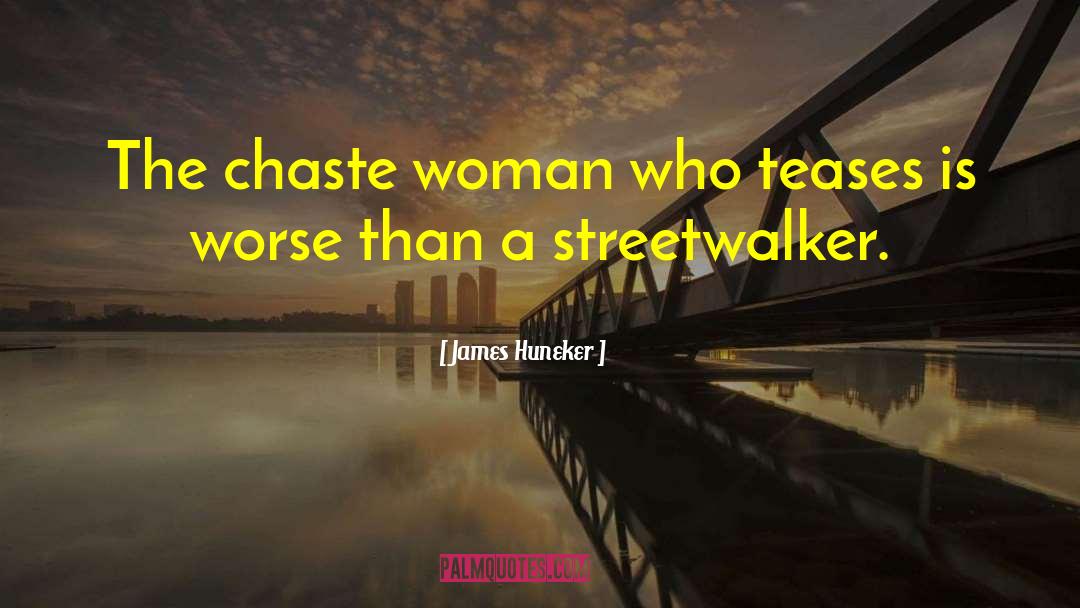 Chaste quotes by James Huneker