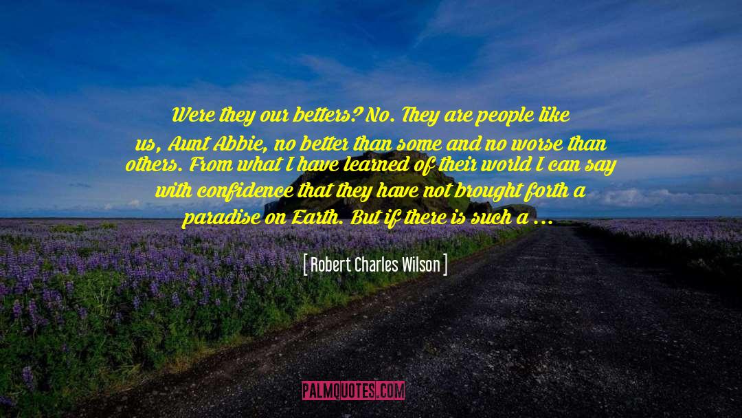 Chastisement quotes by Robert Charles Wilson