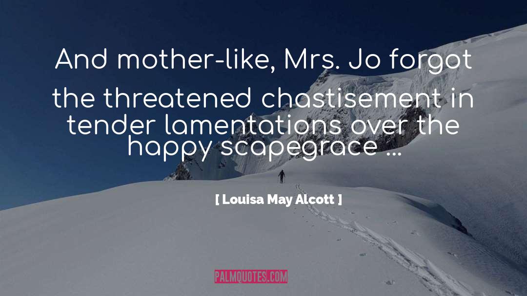 Chastisement quotes by Louisa May Alcott