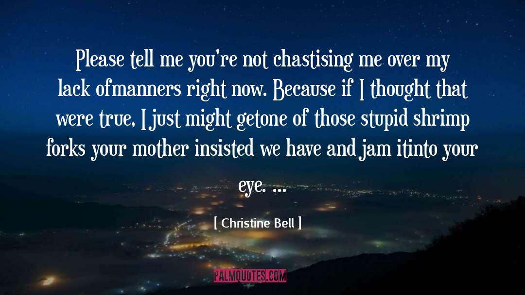 Chastising quotes by Christine Bell