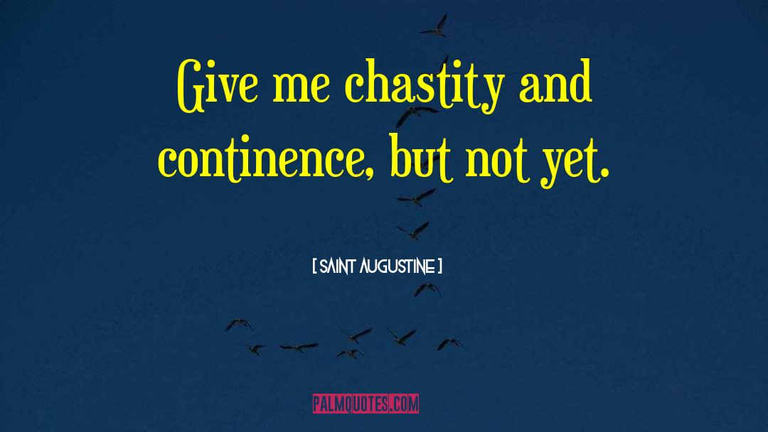 Chastity quotes by Saint Augustine