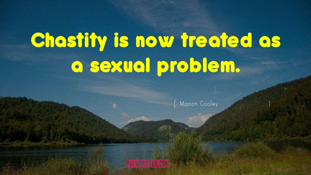 Chastity quotes by Mason Cooley