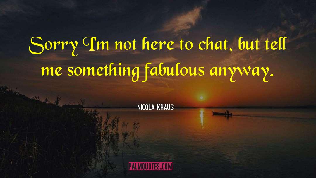 Chat quotes by Nicola Kraus